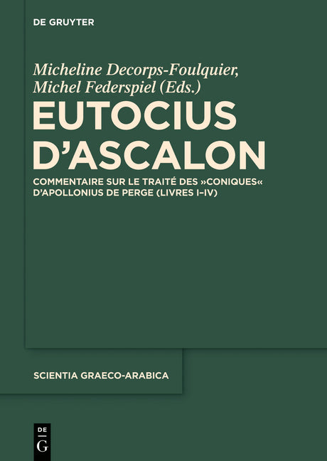 Eutocius d'Ascalon: Commentaire Sur Le Traité Des Coniques d'Apollonius de Perge (Livres I-IV) - Ingram