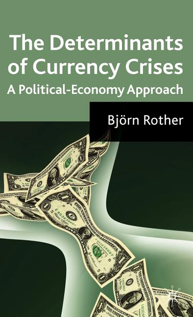 Determinants of Currency Crises: A Political-Economy Approach (2009) - Ingram