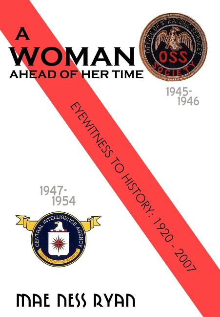 Woman Ahead of Her Time: Eyewitness to History: 1920 to 2007 - Ingram