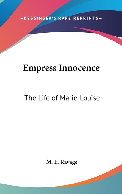 Empress Innocence: The Life of Marie-Louise - Ingram