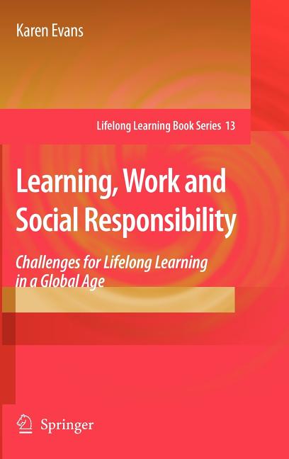 Learning, Work and Social Responsibility: Challenges for Lifelong Learning in a Global Age (2009) - Ingram