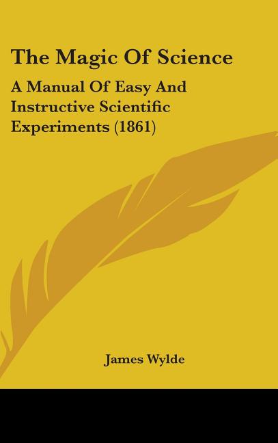 Magic Of Science: A Manual Of Easy And Instructive Scientific Experiments (1861) - Ingram
