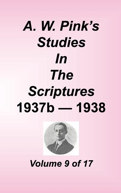 A. W. Pink's Studies in the Scriptures, Volume 09 - Ingram