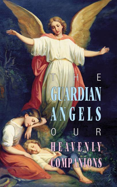 Guardian Angels: Our Heavenly Companions - Ingram