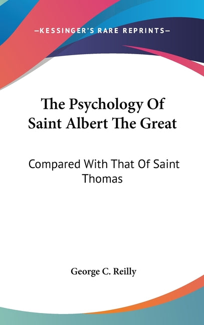 Psychology Of Saint Albert The Great: Compared With That Of Saint Thomas - Ingram