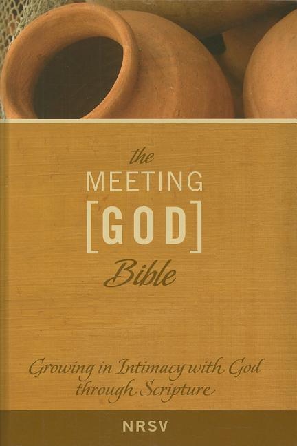 Meeting God Bible-NRSV: Growing in Intimacy with God Through Scripture (Revised) - Ingram