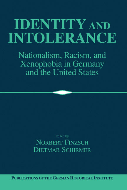 Identity and Intolerance: Nationalism, Racism, and Xenophobia in Germany and the United States - Ingram