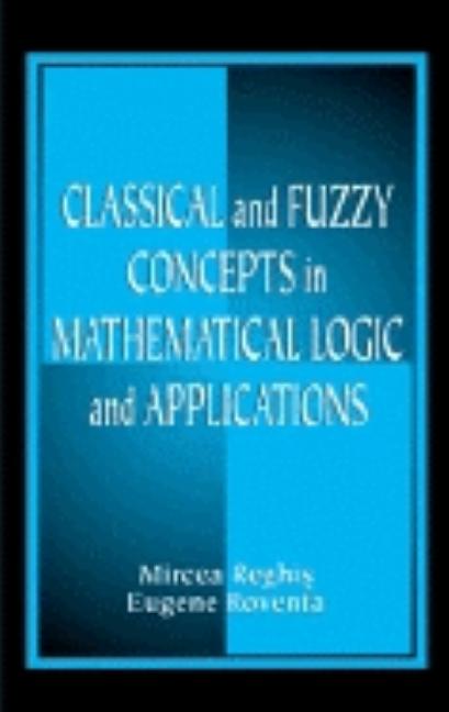 Classical and Fuzzy Concepts in Mathematical Logic and Applications, Professional Version - Ingram