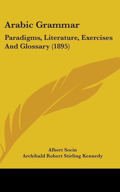 Arabic Grammar: Paradigms, Literature, Exercises And Glossary (1895) - Ingram