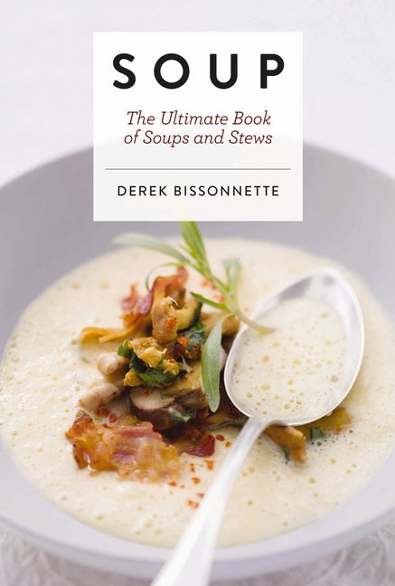 Soup: The Ultimate Book of Soups and Stews - Ingram
