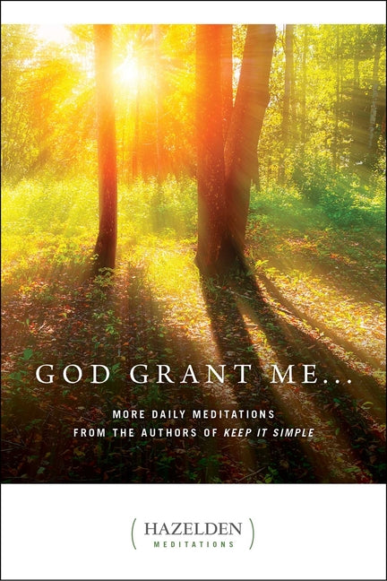 God Grant Me: More Daily Meditations from the Authors of Keep It Simple - Ingram