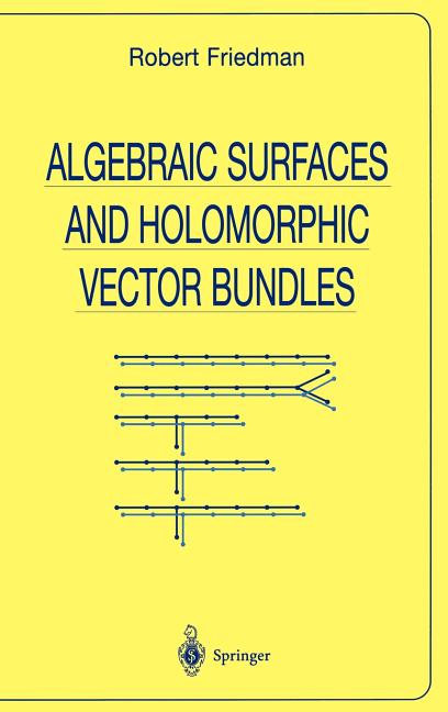 Algebraic Surfaces and Holomorphic Vector Bundles (1998) - Ingram