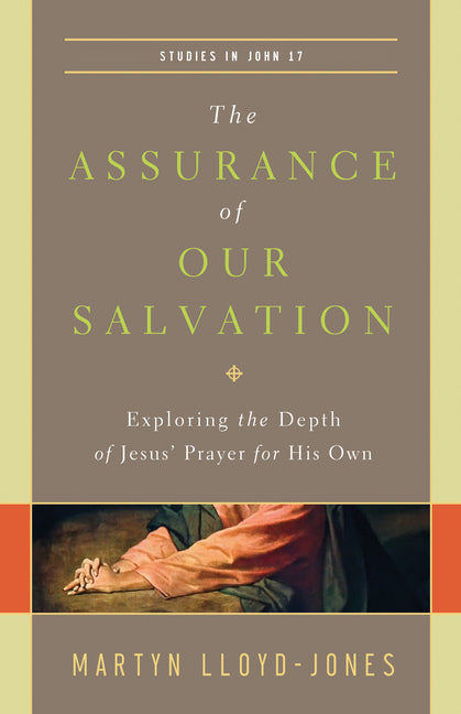 Assurance of Our Salvation: Exploring the Depth of Jesus' Prayer for His Own (Studies in John 17) - Ingram