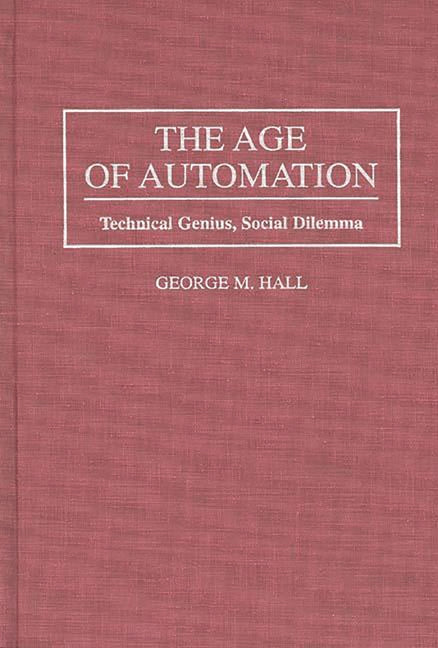 Age of Automation: Technical Genius, Social Dilemma - Ingram