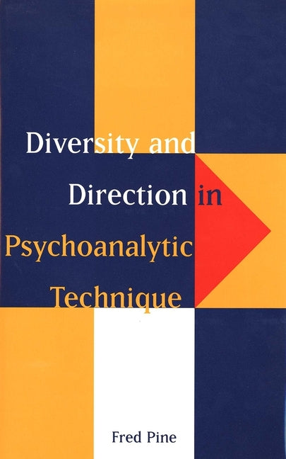 Diversity and Direction in Psychoanalytic Technique - Ingram