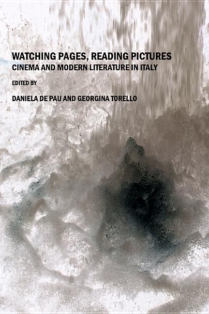 Watching Pages, Reading Pictures: Cinema and Modern Literature in Italy - Ingram