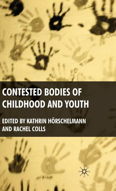 Contested Bodies of Childhood and Youth (2010) - Ingram