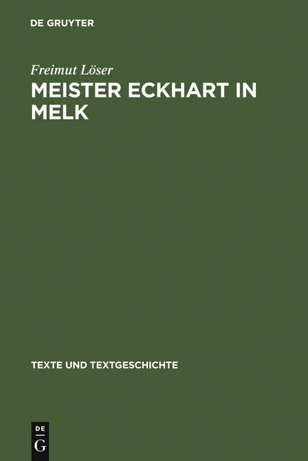 Meister Eckhart in Melk: Studien Zum Redaktor Lienhart Peuger. Mit Einer Edition Des Traktats >Von Der Sel Wirdichait Vnd Aigenschafft (Reprint 2011) - Ingram