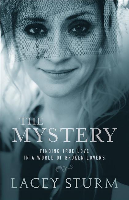 Mystery: Finding True Love in a World of Broken Lovers - Ingram