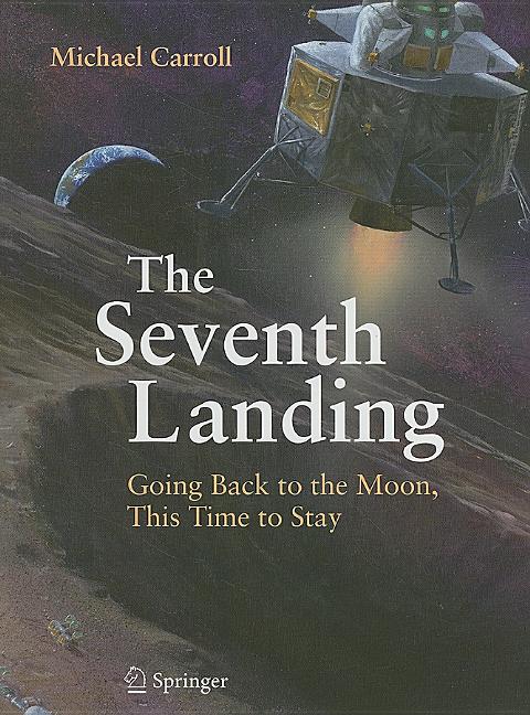 Seventh Landing: Going Back to the Moon, This Time to Stay (2009) - Ingram