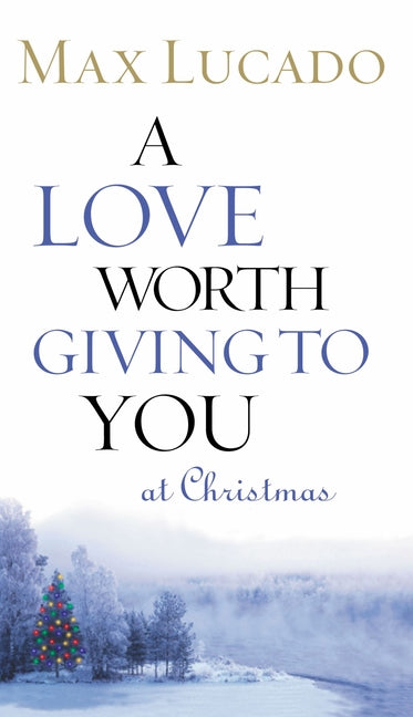 Love Worth Giving to You at Christmas: Discover Jesus, the Most Generous Gift God Could Ever Give - Ingram