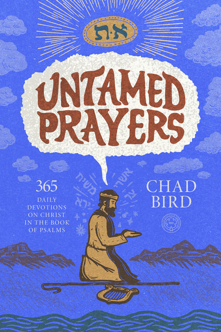 Untamed Prayers: 365 Daily Devotions on Christ in the Book of Psalms - Ingram