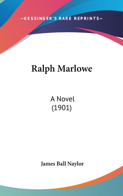 Ralph Marlowe: A Novel (1901) - Ingram