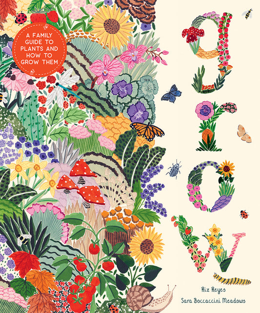 Grow: A Family Guide to Plants and How to Grow Them - Ingram