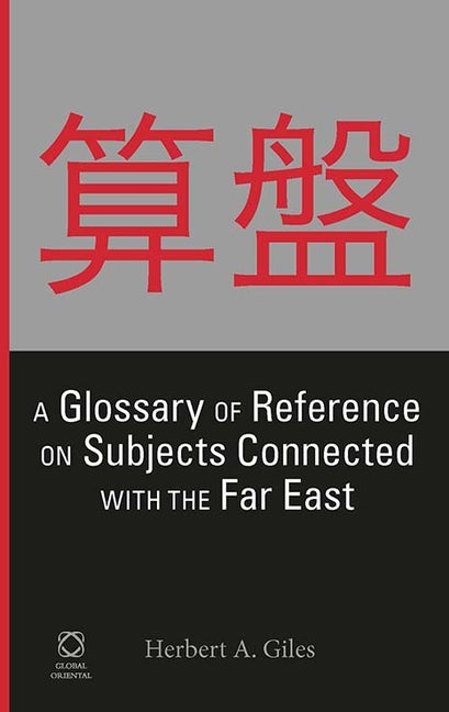 Glossary of Reference on Subjects Connected with the Far East - Ingram