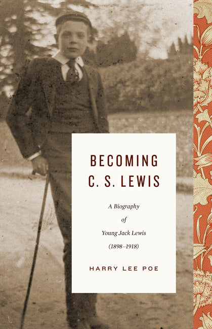 Becoming C. S. Lewis: A Biography of Young Jack Lewis (1898-1918) - Ingram