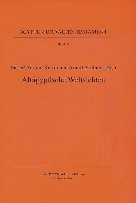 Altagyptische Weltsichten: Akten Des Symposiums Zur Historischen Topographie Und Toponymie Altagyptens Vom 12.-14.Mai in Munchen - Ingram