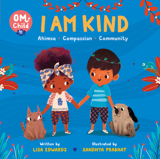 Om Child: I Am Kind: Ahimsa, Compassion, and Community - Ingram