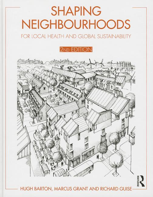 Shaping Neighbourhoods: For Local Health and Global Sustainability - Ingram