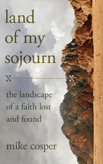 Land of My Sojourn: The Landscape of a Faith Lost and Found - Ingram