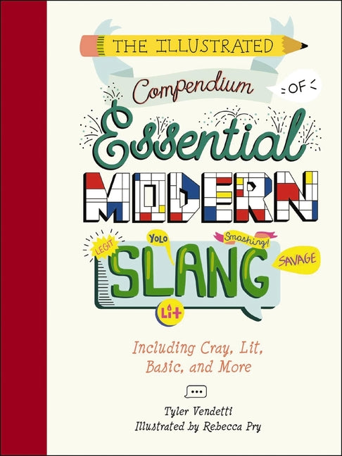 Illustrated Compendium of Essential Modern Slang: Including Cray, Lit, Basic, and More - Ingram