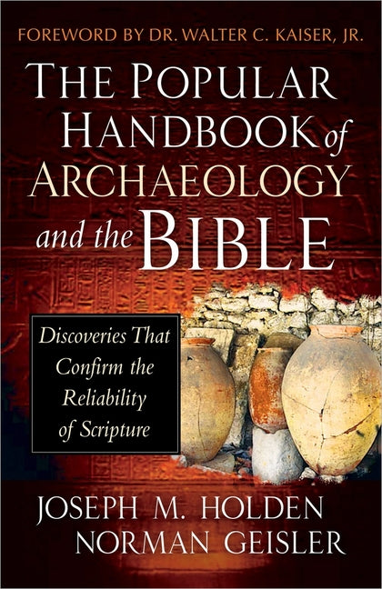 Popular Handbook of Archaeology and the Bible: Discoveries That Confirm the Reliability of Scripture - Ingram