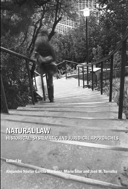 Natural Law: Historical, Systematic and Juridical Approaches - Ingram