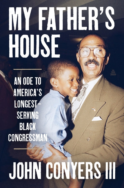 My Father's House: An Ode to America's Longest-Serving Black Congressman - Ingram