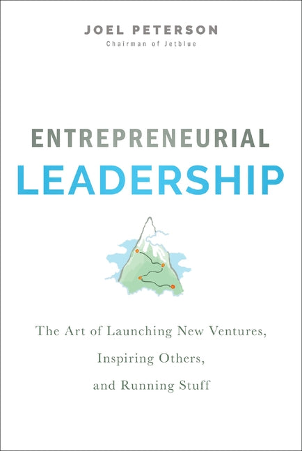 Entrepreneurial Leadership: The Art of Launching New Ventures, Inspiring Others, and Running Stuff - Ingram