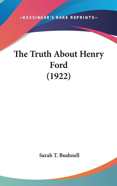 Truth About Henry Ford (1922) - Ingram