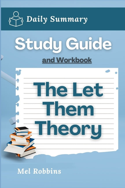 Study Guide and Workbook: The Let Them Theory by Mel Robbins (Daily Summary) - Ingram