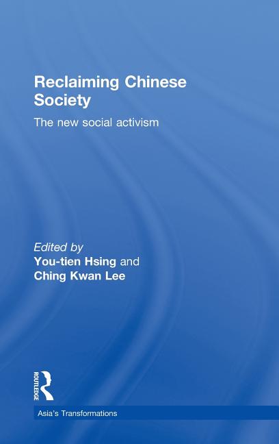 Reclaiming Chinese Society: The New Social Activism - Ingram