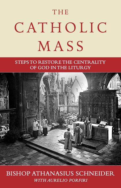 Catholic Mass: Steps to Restore the Centrality of God in the Liturgy - Ingram