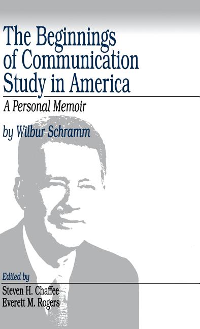 Beginnings of Communication Study in America: A Personal Memoir - Ingram