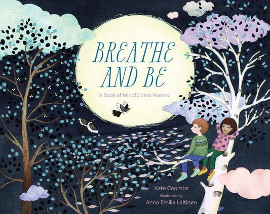 Breathe and Be: A Book of Mindfulness Poems - Ingram