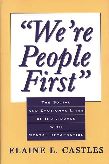 We're People First: The Social and Emotional Lives of Individuals with Mental Retardation - Ingram