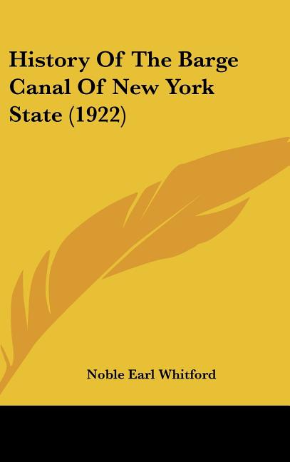 History Of The Barge Canal Of New York State (1922) - Ingram