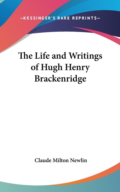 Life and Writings of Hugh Henry Brackenridge - Ingram