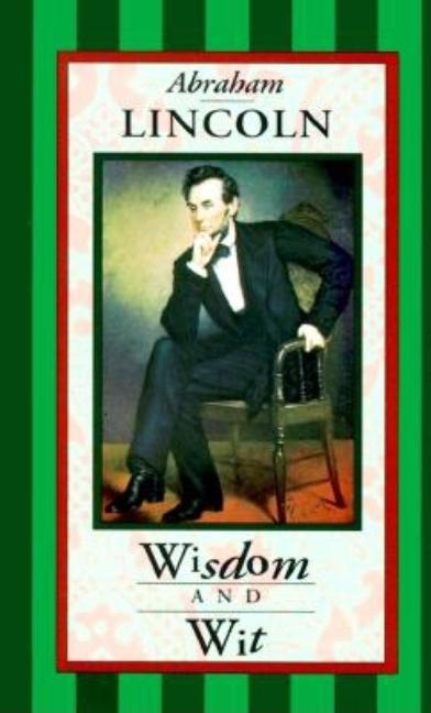 Abraham Lincoln: Wisdom & Wit - Ingram