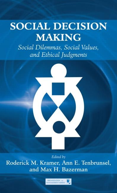 Social Decision Making: Social Dilemmas, Social Values, and Ethical Judgments - Ingram